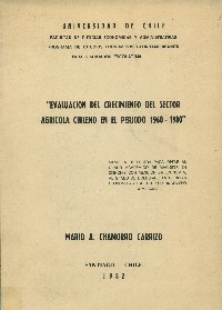 Imagen de la cubierta de Evaluación del crecimiento del sector agrícola chileno en el período 1960-1980
