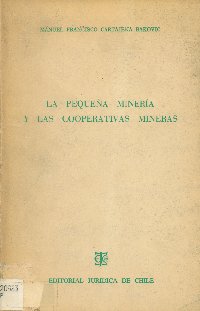 Imagen de la cubierta de La pequeña mineria y las cooperativas mineras