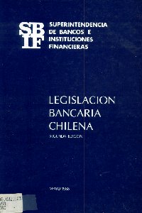 Imagen de la cubierta de Legislaci&oacute;n bancaria chilena