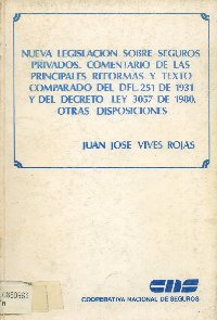 Imagen de la cubierta de Nueva legislaci&oacute;n sobre seguros privados, comentario de las principales reformas y texto comparado del DFL 251 de 1931 y del decreto ley 3057 de 1980.