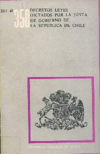 Imagen de la cubierta de 301 al 350. Decretos leyes dictados por la Junta de Gobierno de la Rep&uacute;blica de Chile