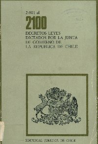 Imagen de la cubierta de 2.001 al 2.100. Decretos leyes dictados por la Junta de Gobierno de la República de Chile