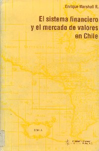Imagen de la cubierta de El sistema financiero y el mercado de valores en Chile.