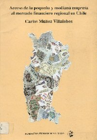Imagen de la cubierta de Acceso de la pequeña y mediana empresa al mercado financiero regional en Chile.