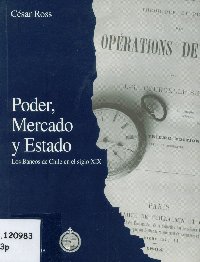 Imagen de la cubierta de Poder, mercado y Estado : los bancos de Chile en el siglo