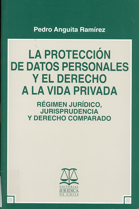 Imagen de la cubierta de La protecci&oacute;n de datos personales y el derecho a la vida privada