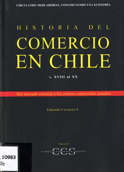 Imagen de la cubierta de Circulando mercaderías, construyendo una economía.Historía del comercio en Chile s.  XVIII a. XX.