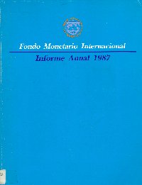 Imagen de la cubierta de Informe anual del Directorio Ejecutivo correspondiente al ejercicio cerrado el 30 de abril de 1987