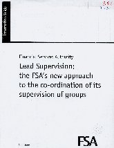 Imagen de la cubierta de Lead supervision: the FSA's new approach to the co-ordination of its supervision of groups