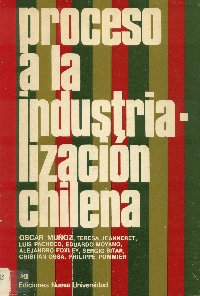 Imagen de la cubierta de Proceso a la industrialización chilena