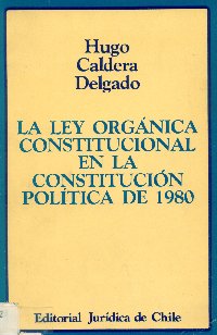 Imagen de la cubierta de La ley orgánica constitucional en la constitución política  de 1980