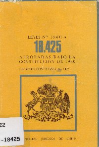 Imagen de la cubierta de Leyes Nº 18.401 a la 18.425. Aprobadas bajo la constitución de 1980