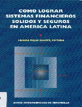 Imagen de la cubierta de Cómo lograr sistemas financieros sólidos y seguros en América Latina