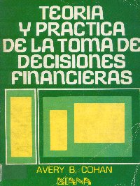 Imagen de la cubierta de Teoría y práctica de la toma de decisiones financieras