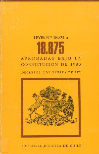 Imagen de la cubierta de Leyes Nº 18.851 a la 18.875. Aprobadas bajo la Constitución de 1980