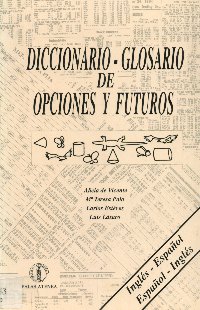 Imagen de la cubierta de Diccionario - glosario de opciones y futuros