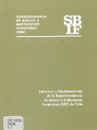 Imagen de la cubierta de Estructura y funcionamiento de la Superintendencia de Bancos e Instituciones Financieras (SBIF ) de Chile