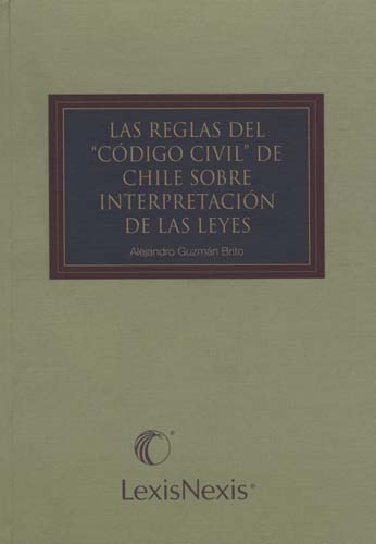 Imagen de la cubierta de Las reglas del "Código Civil" de Chile sobre interpretación de las leyes