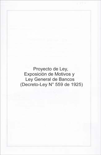 Imagen de la cubierta de Proyecto de ley, exposición de motivos y Ley General de Bancos