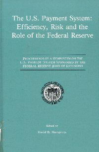 Imagen de la cubierta de The U.S. payment system: Efficiency, risk and the role of the Federal Reserve