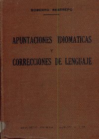 Imagen de la cubierta de Apuntaciones idiom&aacute;ticas y correciones de lenguaje